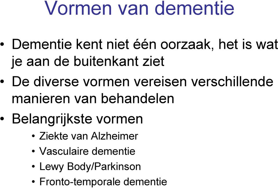 manieren van behandelen Belangrijkste vormen Ziekte van Alzheimer