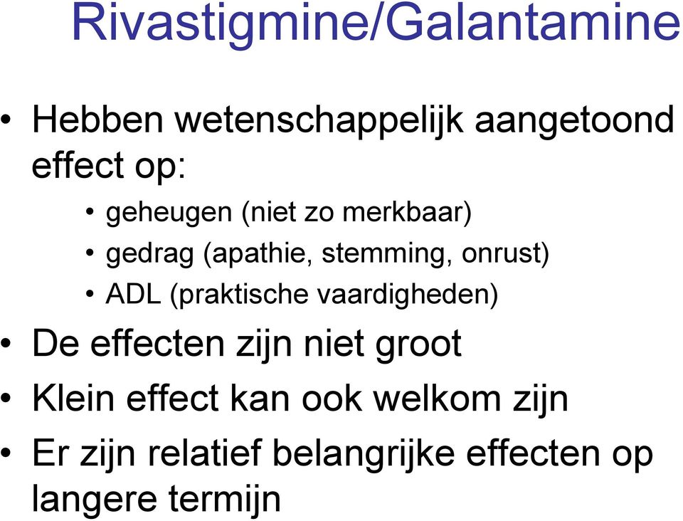 (praktische vaardigheden) De effecten zijn niet groot Klein effect kan