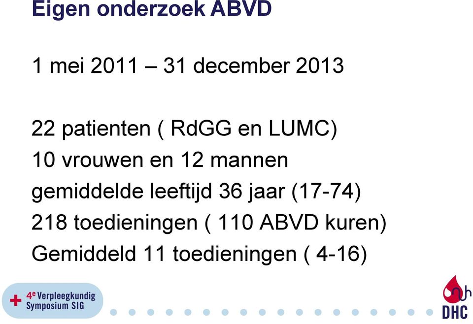 gemiddelde leeftijd 36 jaar (17-74) 218