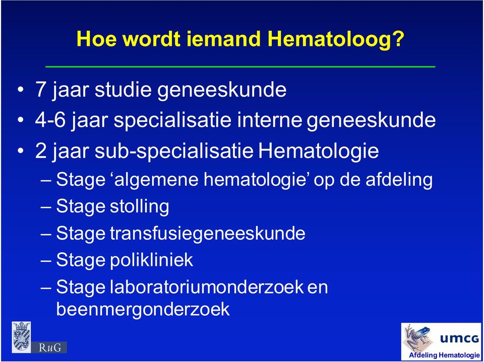 sub-specialisatie Hematologie Stage algemene hematologie op de afdeling