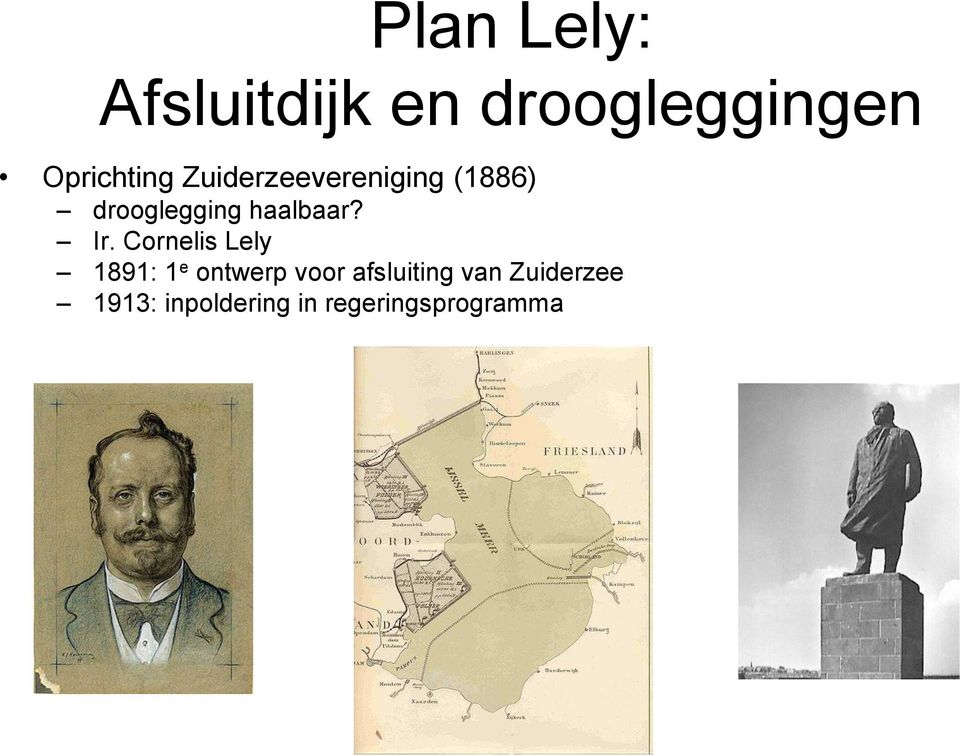 Ir. Cornelis Lely 1891: 1 e ontwerp voor afsluiting