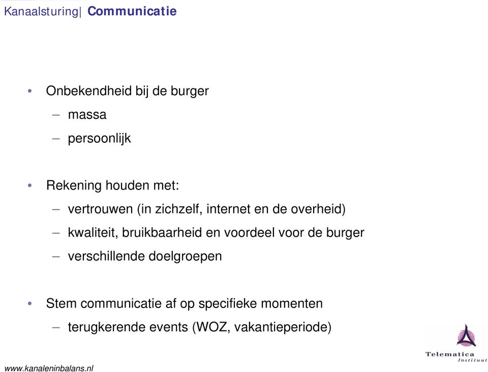 kwaliteit, bruikbaarheid en voordeel voor de burger verschillende