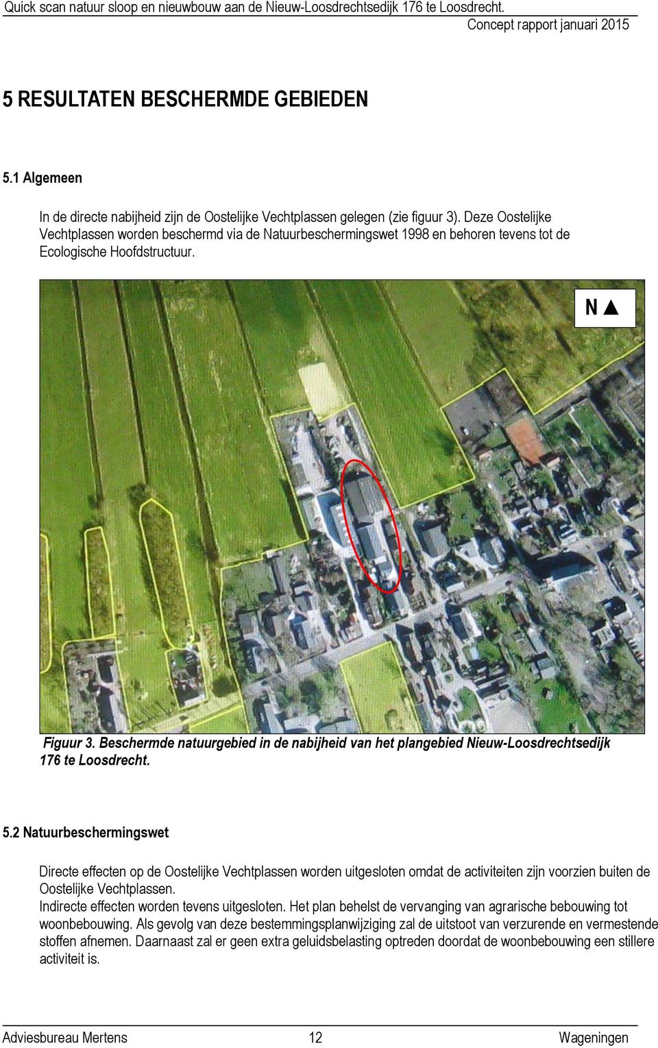Beschermde natuurgebied in de nabijheid van het plangebied Nieuw-Loosdrechtsedijk 176 te Loosdrecht. 5.