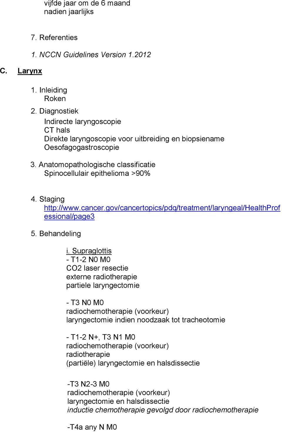 gov/cancertopics/pdq/treatment/laryngeal/healthprof essional/page3 i.