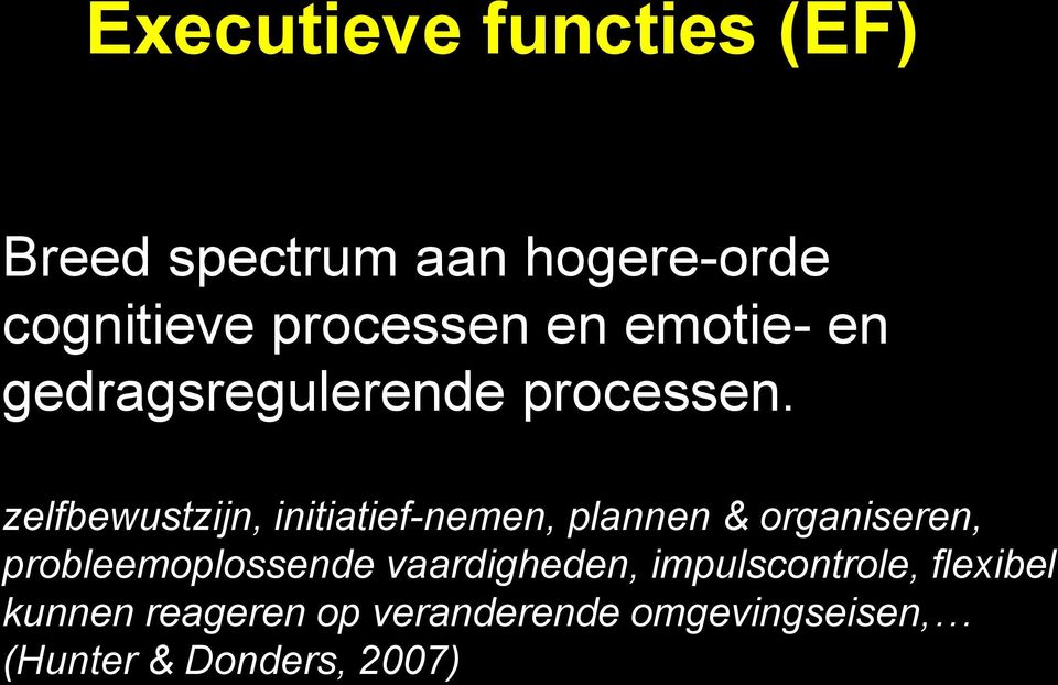 zelfbewustzijn, initiatief-nemen, plannen & organiseren, probleemoplossende