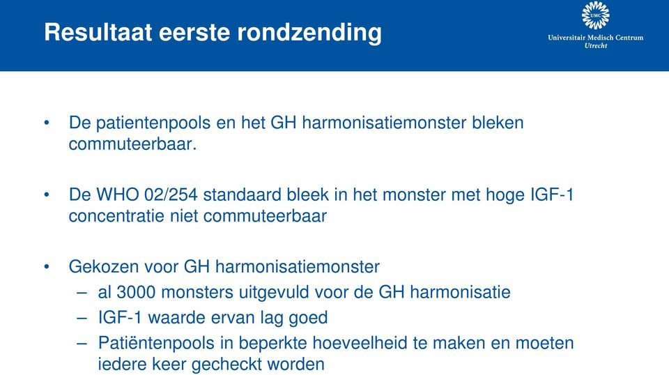 Gekozen voor GH harmonisatiemonster al 3000 monsters uitgevuld voor de GH harmonisatie IGF-1