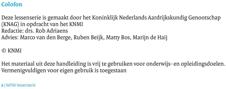Rob Adriaens Advies: Marco van den Berge, Ruben Beijk, Matty Bos, Marijn de Haij KNMI Het