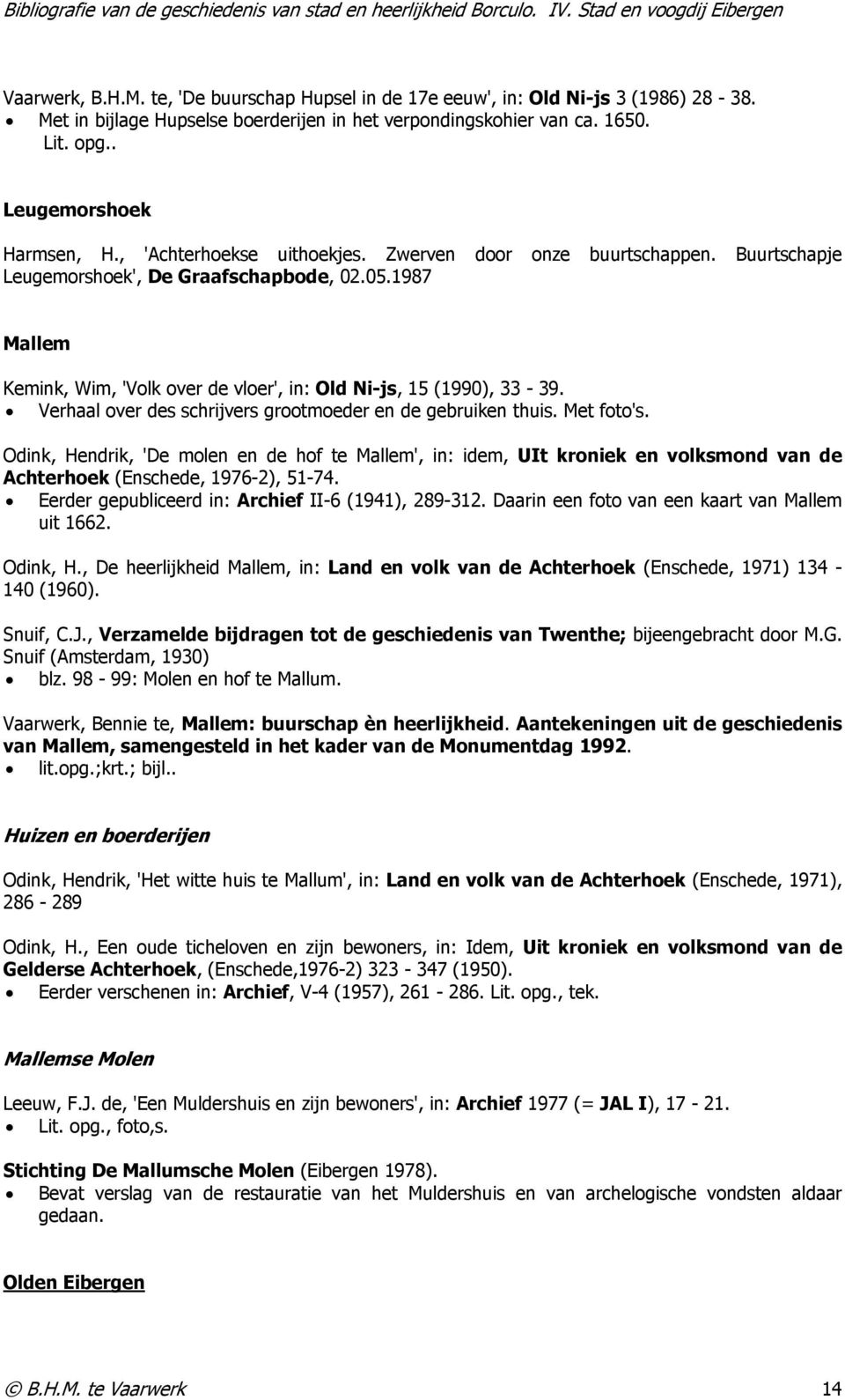 Verhaal over des schrijvers grootmoeder en de gebruiken thuis. Met foto's.