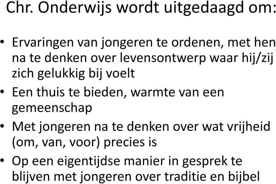 warmte van een gemeenschap Met jongeren na te denken over wat vrijheid (om, van, voor)