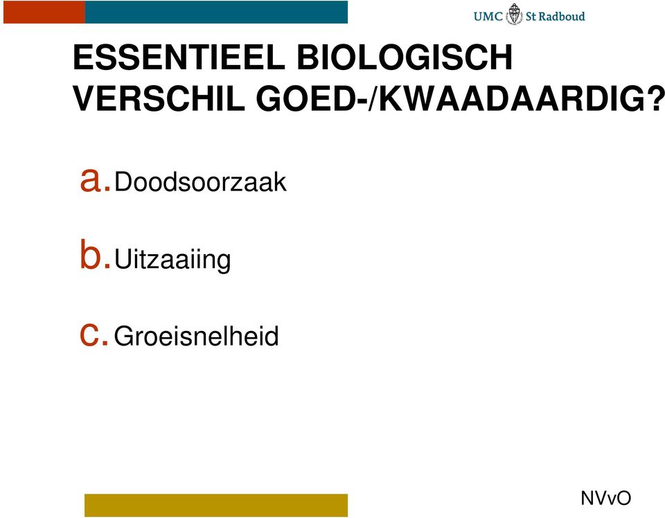 GOED-/KWAADAARDIG? a.