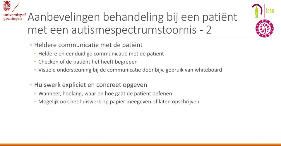 ondersteuning bij de communicatie door bijv.