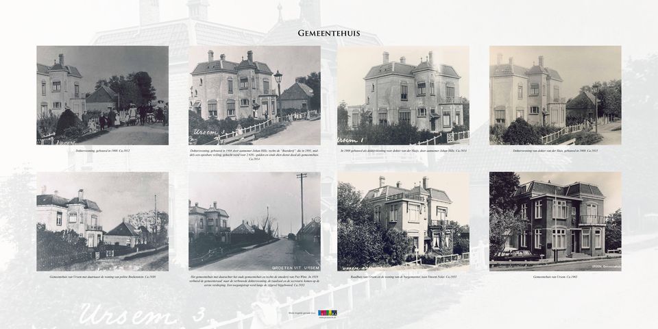Ca.1915 Gemeentehuis van Ursem met daarnaast de woning van politie Boekenstein. Ca.1930 Het gemeentehuis met daarachter het oude gemeentehuis en rechts de smederij van Piet Witte.