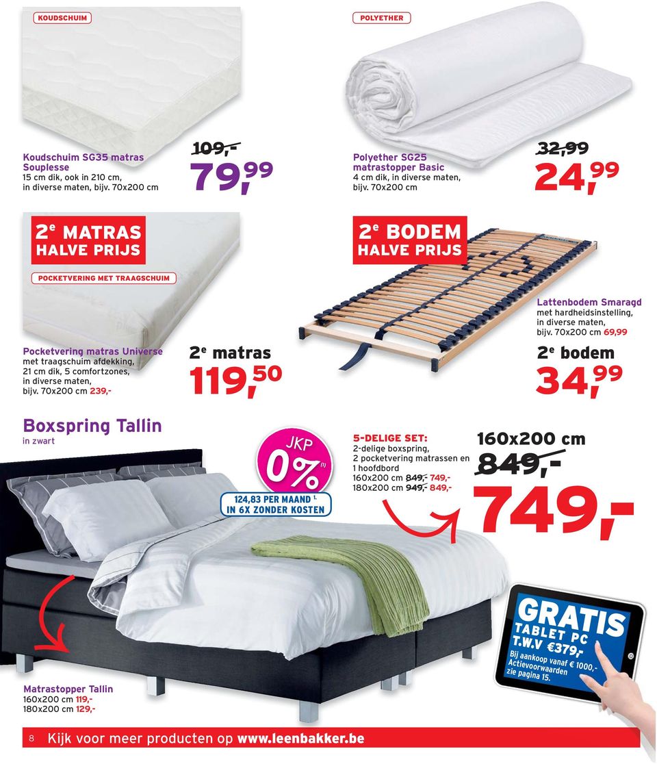 Boxspring Tallin in zwart 119, 50 5-DELIGE SET : 2-delige boxspring, 2 pocketvering matrassen en 1 hoofdbord 160x200 cm 849,- 749,- 180x200 cm 949,- 849,- Lattenbodem Smaragd met hardheidsinstelling,