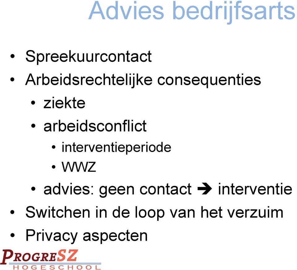 arbeidsconflict interventieperiode WWZ advies: