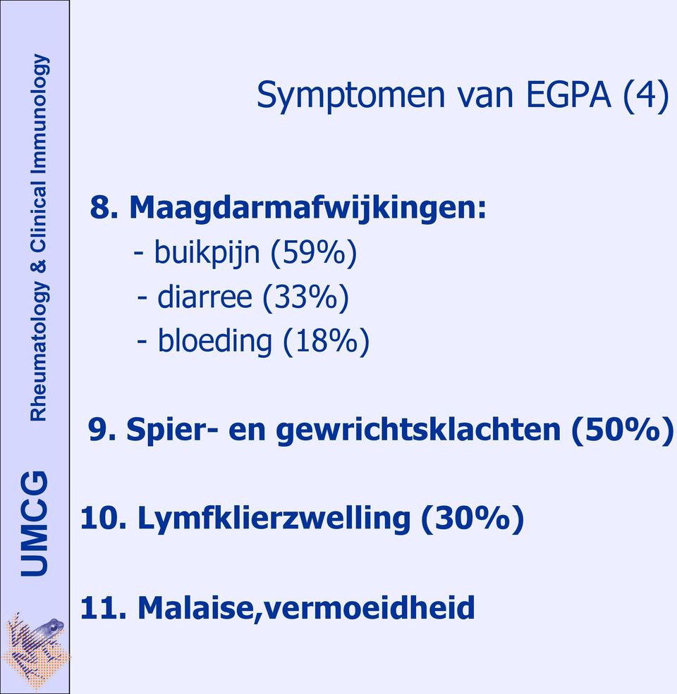 diarree (33%) - bloeding (18%) 9.