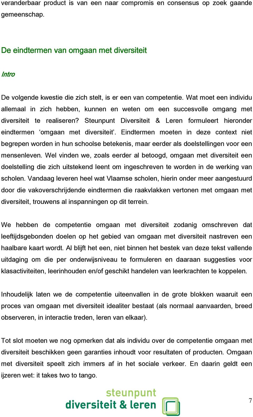 Steunpunt Diversiteit & Leren formuleert hieronder eindtermen omgaan met diversiteit.