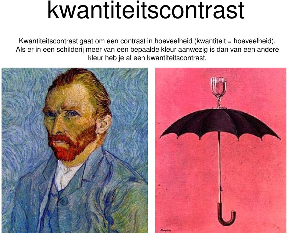 Als er in een schilderij meer van een bepaalde kleur