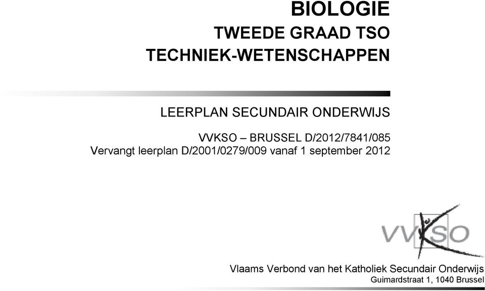 D/2001/0279/009 vanaf 1 september 2012 Vlaams Verbond van