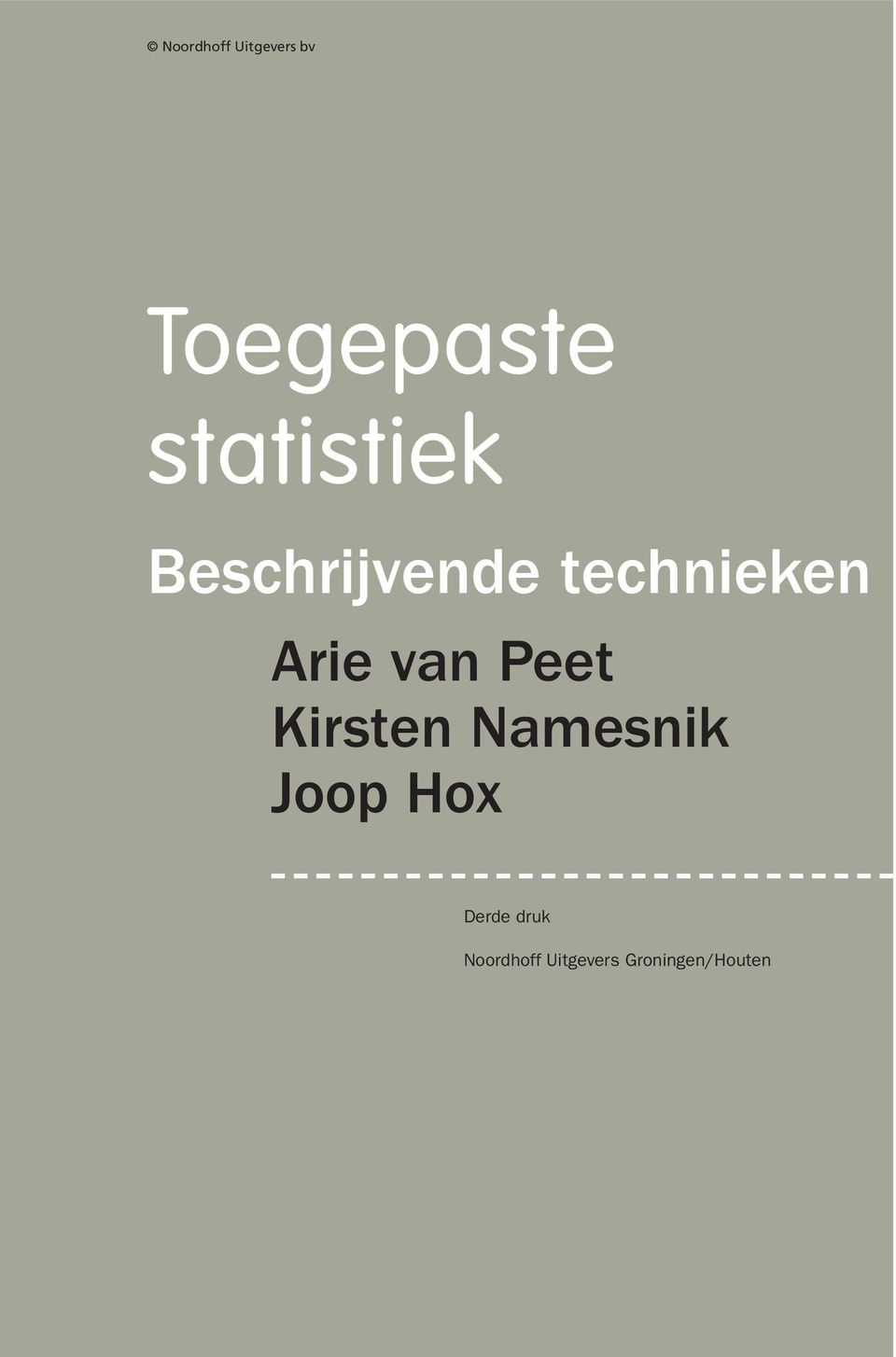Arie van Peet Kirsten Namesnik Joop Hox