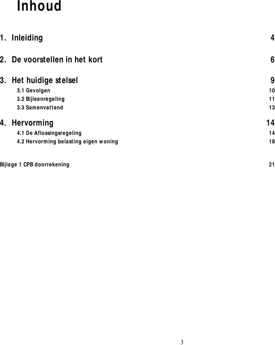 3 Samenvattend 13 4. Hervorming 14 4.