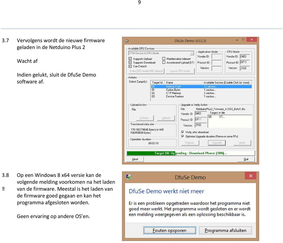 ! Op een Windows 8 x64 versie kan de volgende melding voorkomen na het laden van de