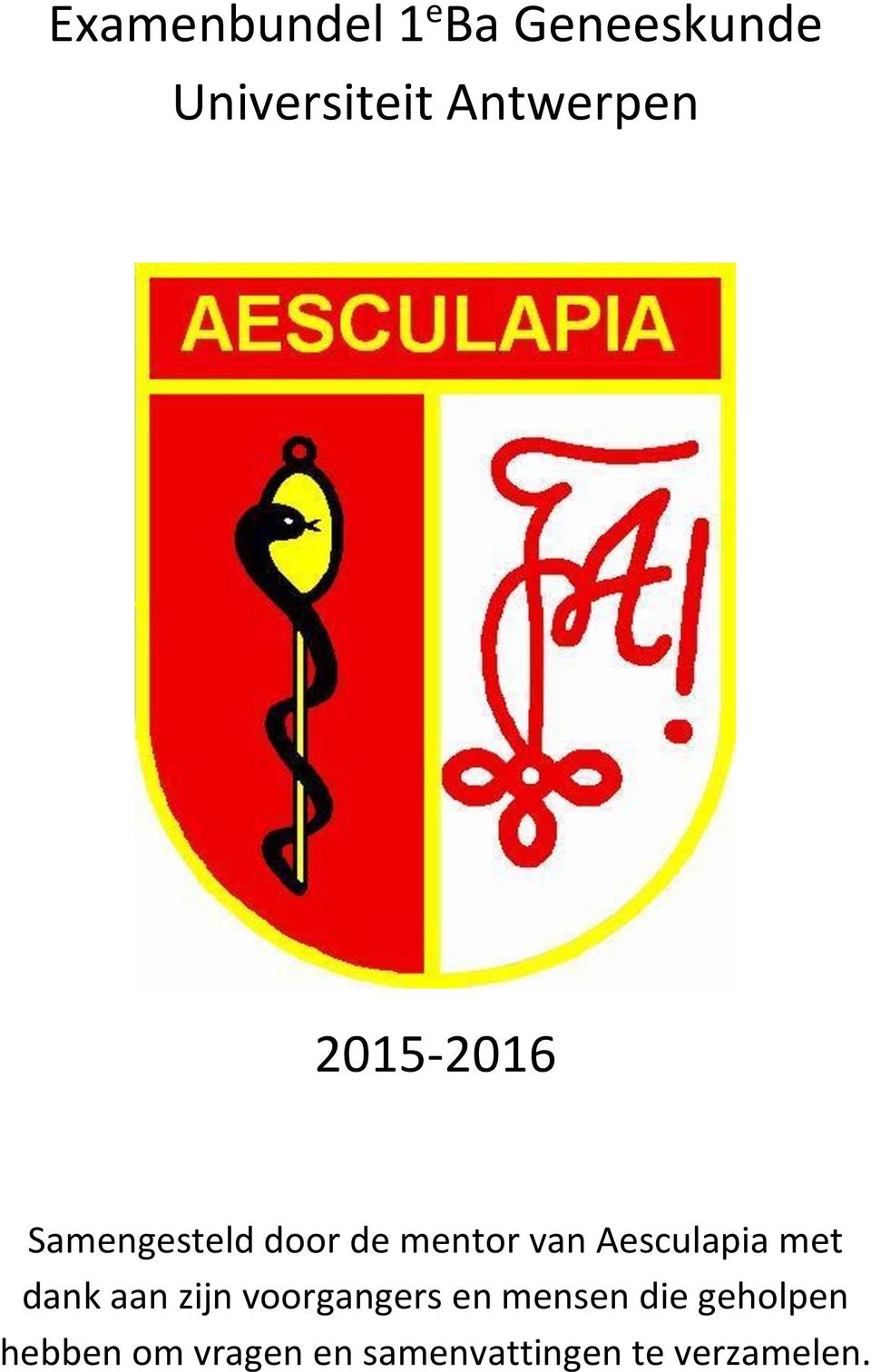 Aesculapia met dank aan zijn voorgangers en mensen