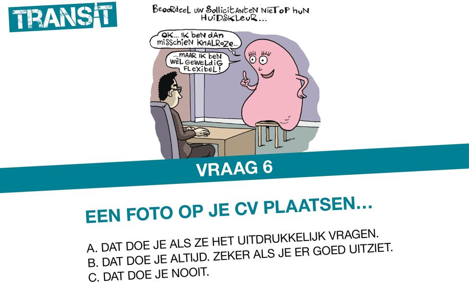 vragen. B. dat doe je altijd.