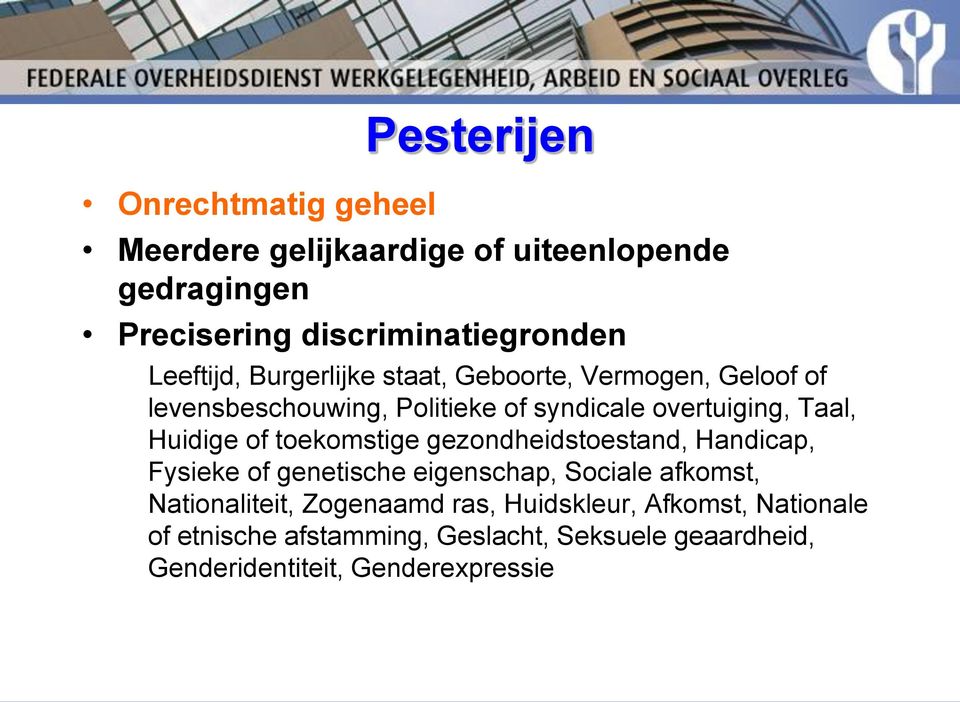 Huidige of toekomstige gezondheidstoestand, Handicap, Fysieke of genetische eigenschap, Sociale afkomst, Nationaliteit,