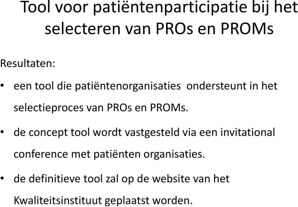 de concept tool wordt vastgesteld via een invitational conference met patiënten