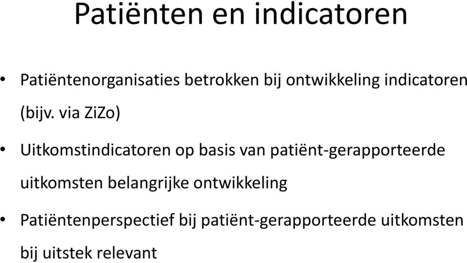 via ZiZo) Uitkomstindicatoren op basis van patiënt-gerapporteerde