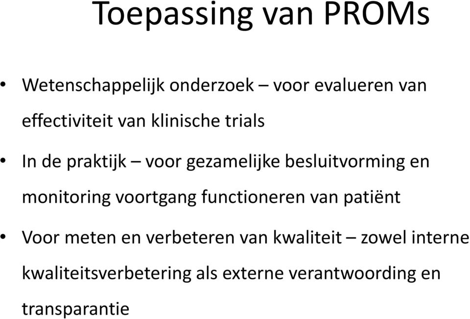 besluitvorming en monitoring voortgang functioneren van patiënt Voor meten en