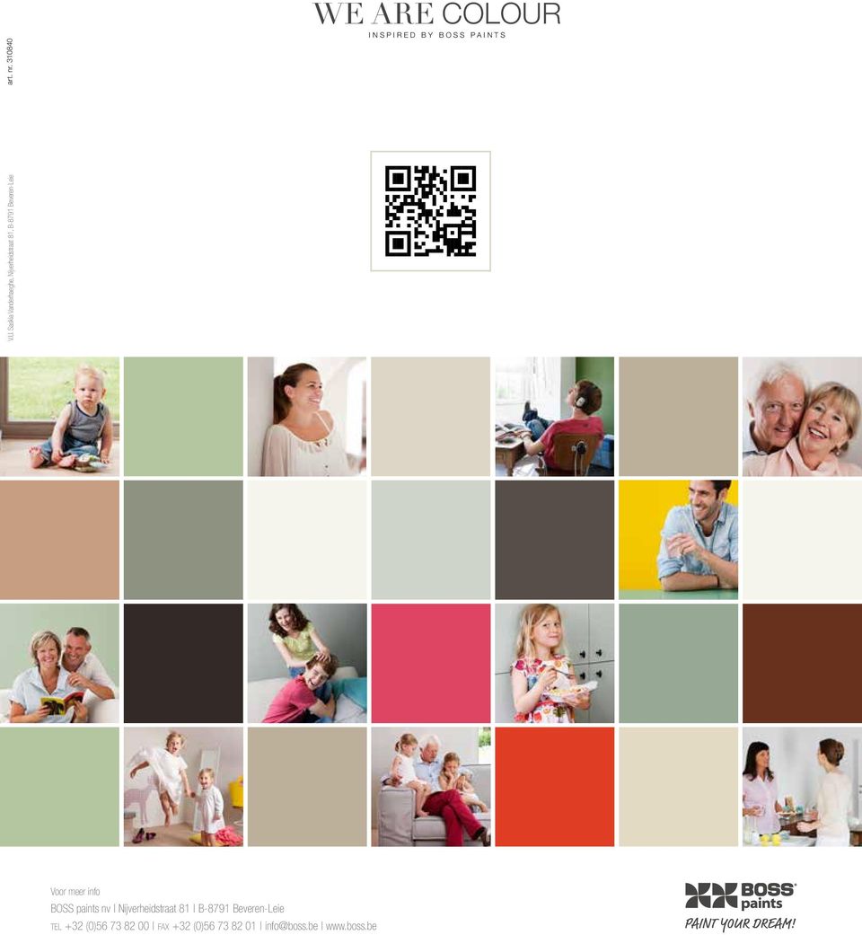 310840 WE ARE COLOUR INSPIRED BY BOSS PAINTS Voor meer info BOSS