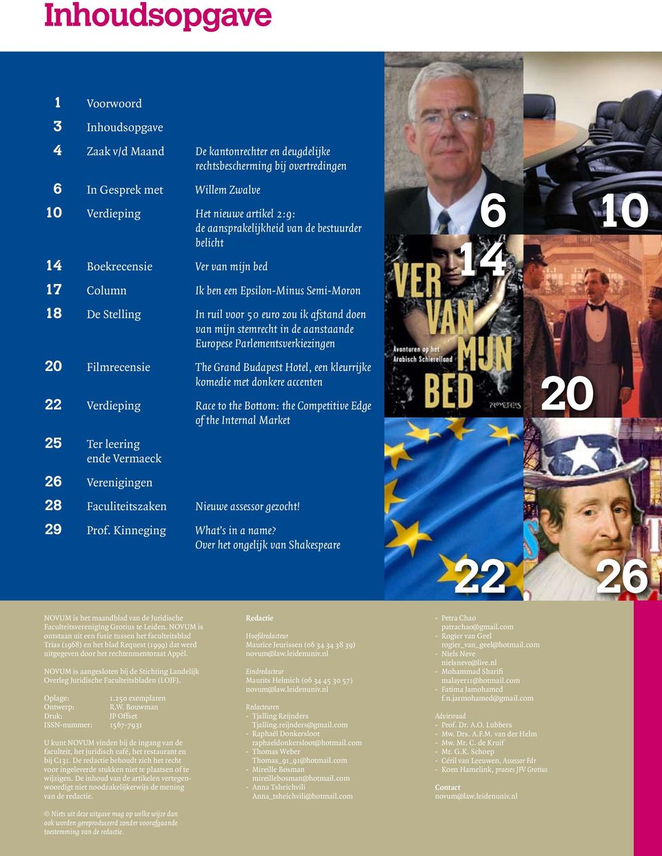 in de aanstaande Europese Parlementsverkiezingen 6 14 10 20 Filmrecensie The Grand Budapest Hotel, een kleurrijke komedie met donkere accenten 22 Verdieping Race to the Bottom: the Competitive Edge