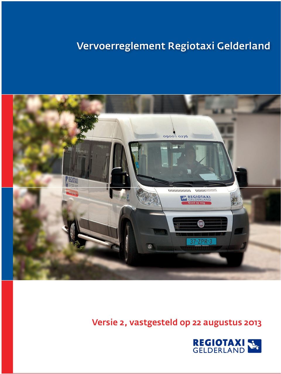 Regiotaxi Gelderland Postbus 9090 6800 GX Arnhem T (026) 355 21 21