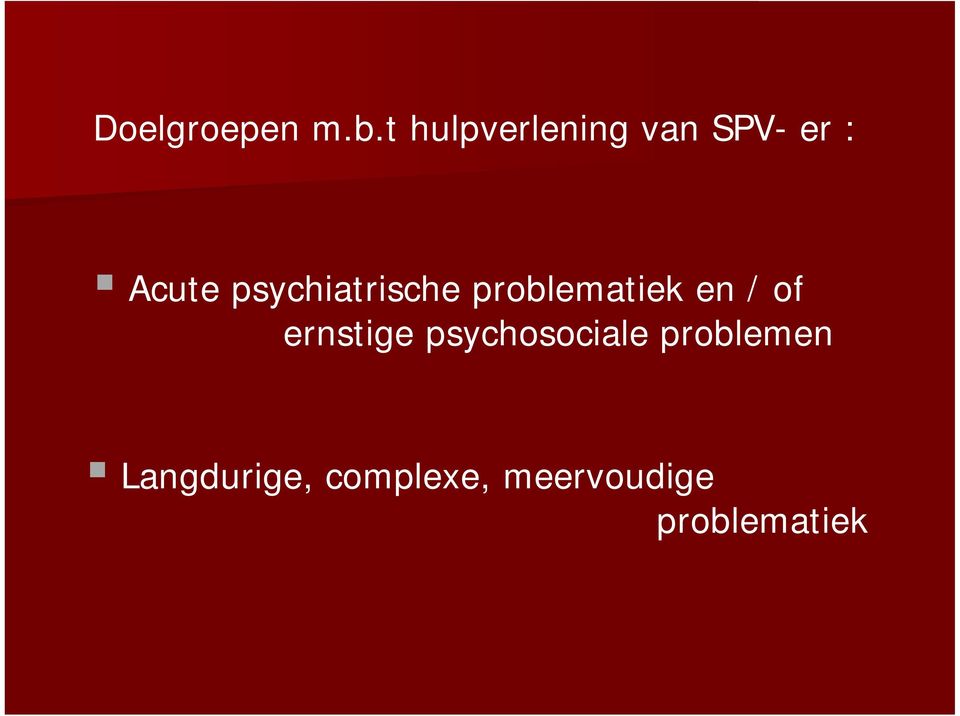 psychiatrische problematiek en / of