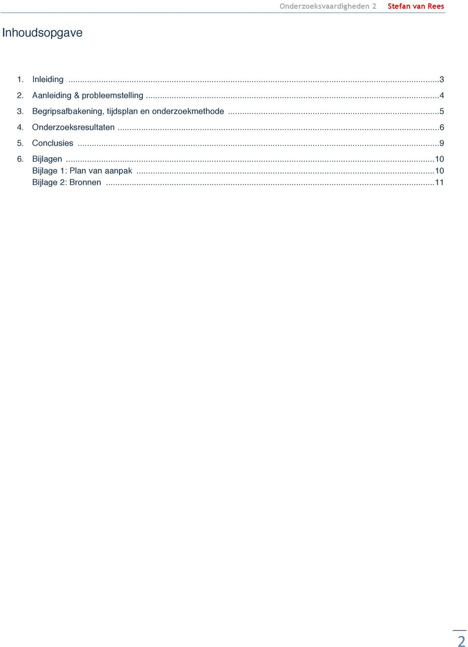 Begripsafbakening, tijdsplan en onderzoekmethode... 5 4.