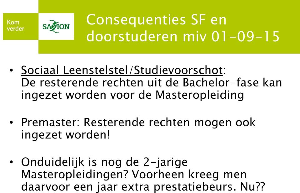 Masteropleiding Premaster: Resterende rechten mogen ook ingezet worden!