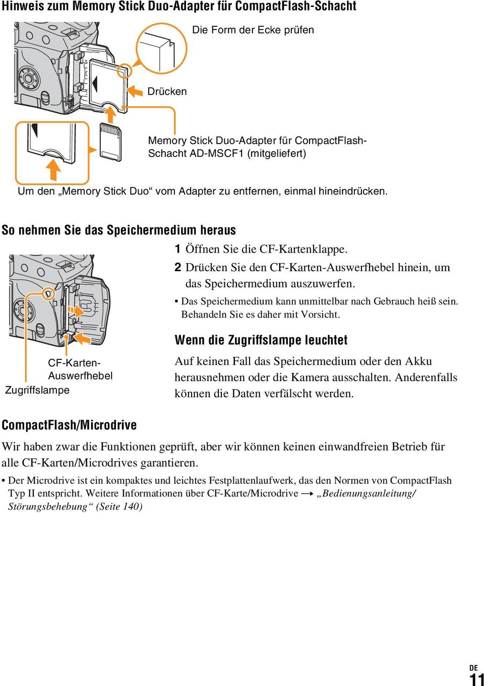 2 Drücken Sie den CF-Karten-Auswerfhebel hinein, um das Speichermedium auszuwerfen. Das Speichermedium kann unmittelbar nach Gebrauch heiß sein. Behandeln Sie es daher mit Vorsicht.