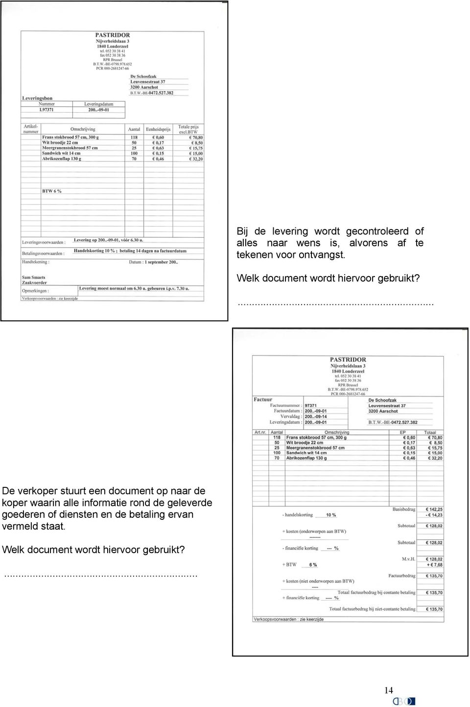 ... De verkoper stuurt een document op naar de koper waarin alle informatie rond