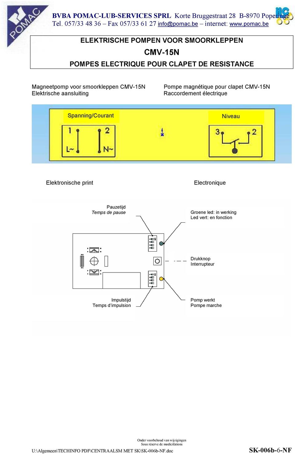 Electronique Pauzetijd Temps de pause Groene led: in werking Led vert: en fonction Drukknop Interrupteur Impulstijd Temps d impulsion