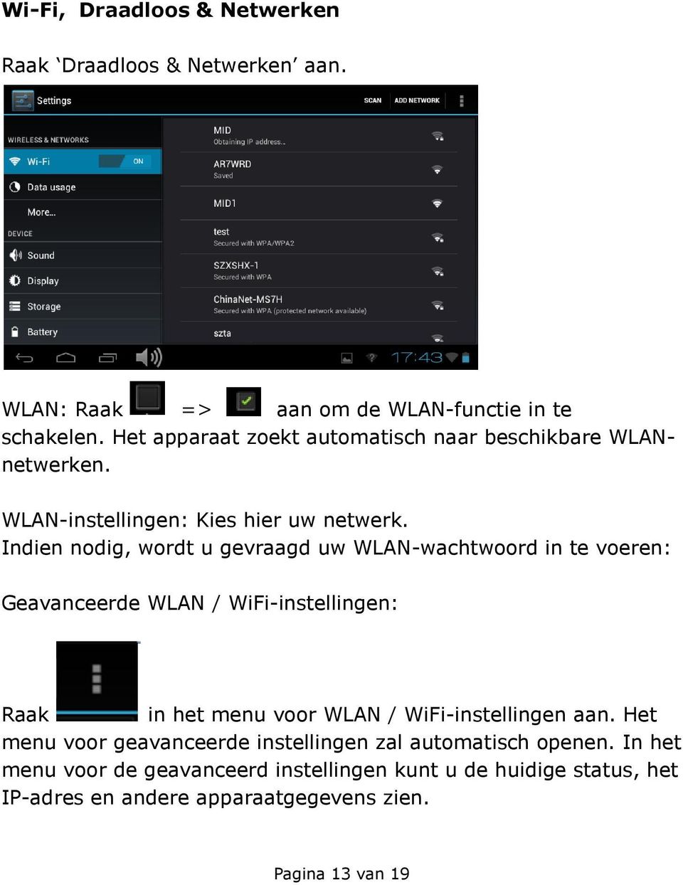 Indien nodig, wordt u gevraagd uw WLAN-wachtwoord in te voeren: Geavanceerde WLAN / WiFi-instellingen: Raak in het menu voor WLAN /