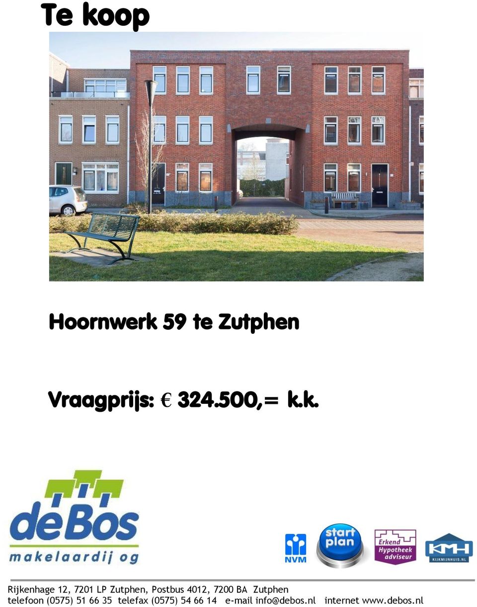 k. Rijkenhage 12, 7201 LP Zutphen, Postbus 4012,