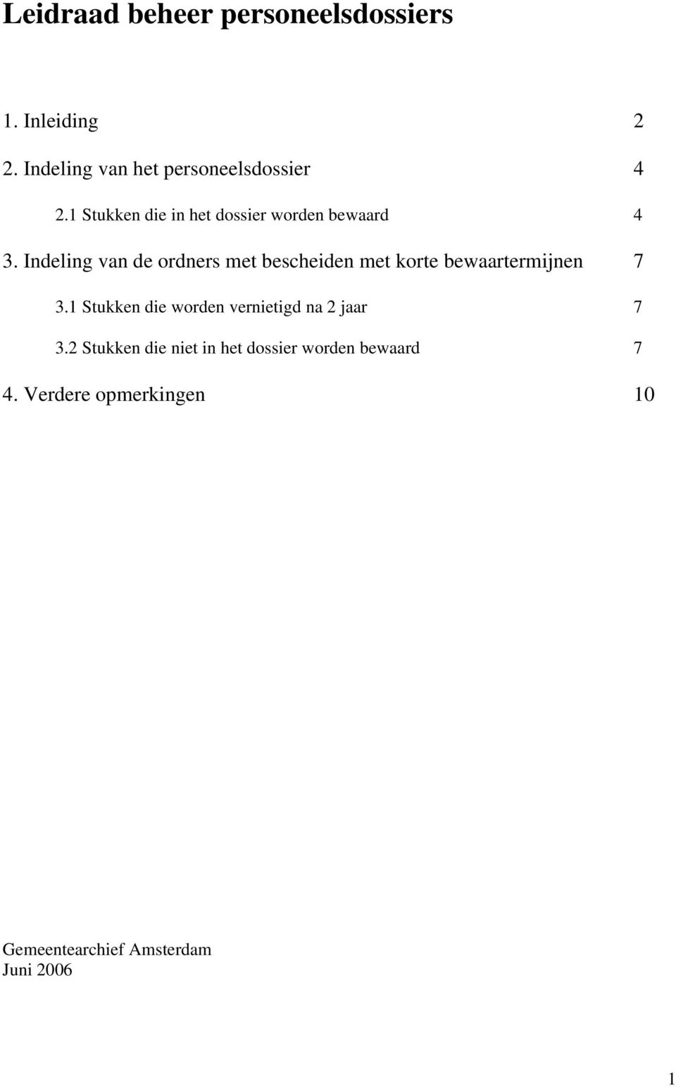 Indeling van de ordners met bescheiden met korte bewaartermijnen 7 3.