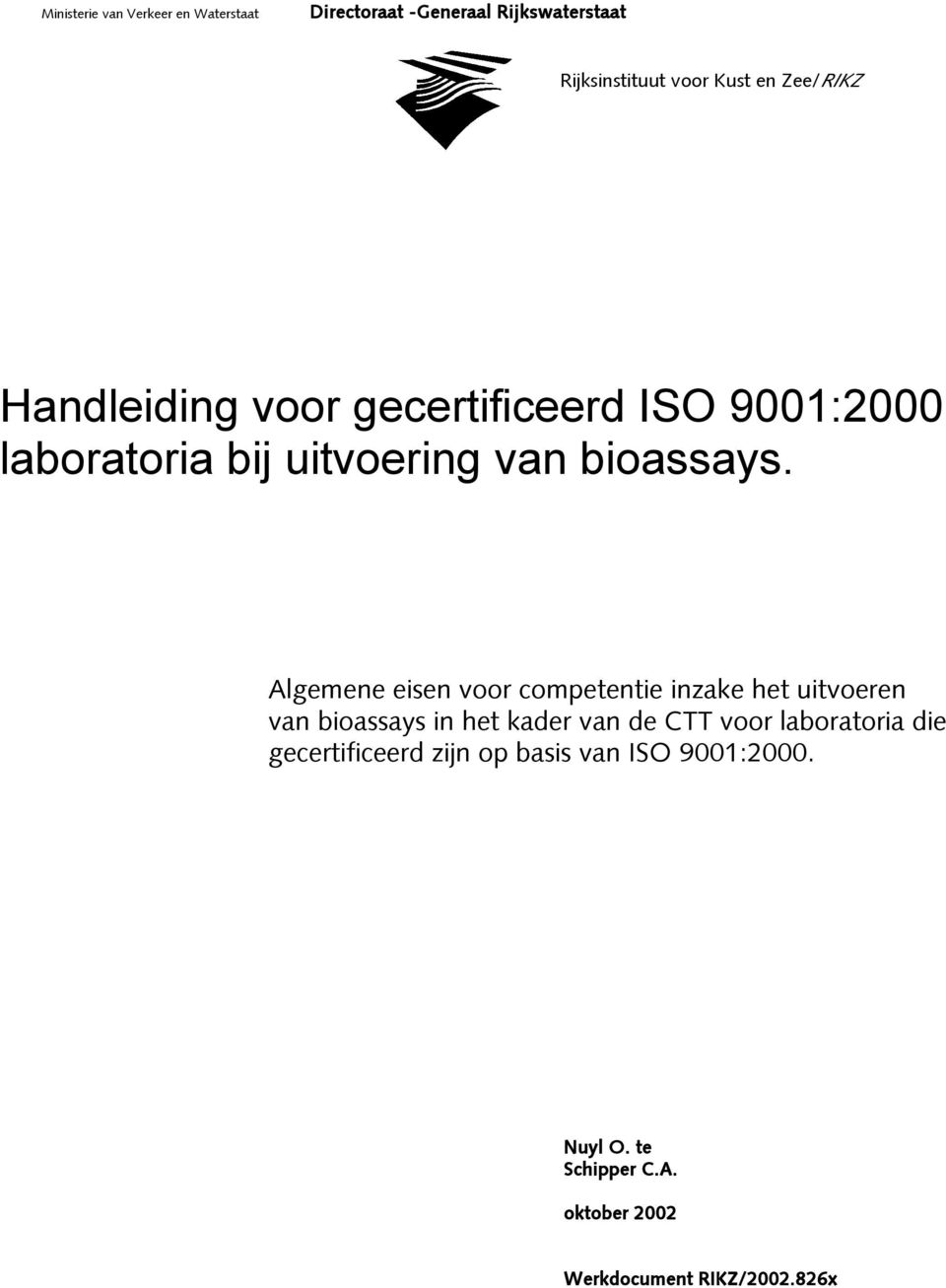 Algemene eisen voor competentie inzake het uitvoeren van bioassays in het kader van de CTT voor