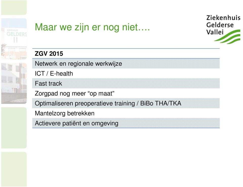 Fast track Zorgpad nog meer op maat Optimaliseren