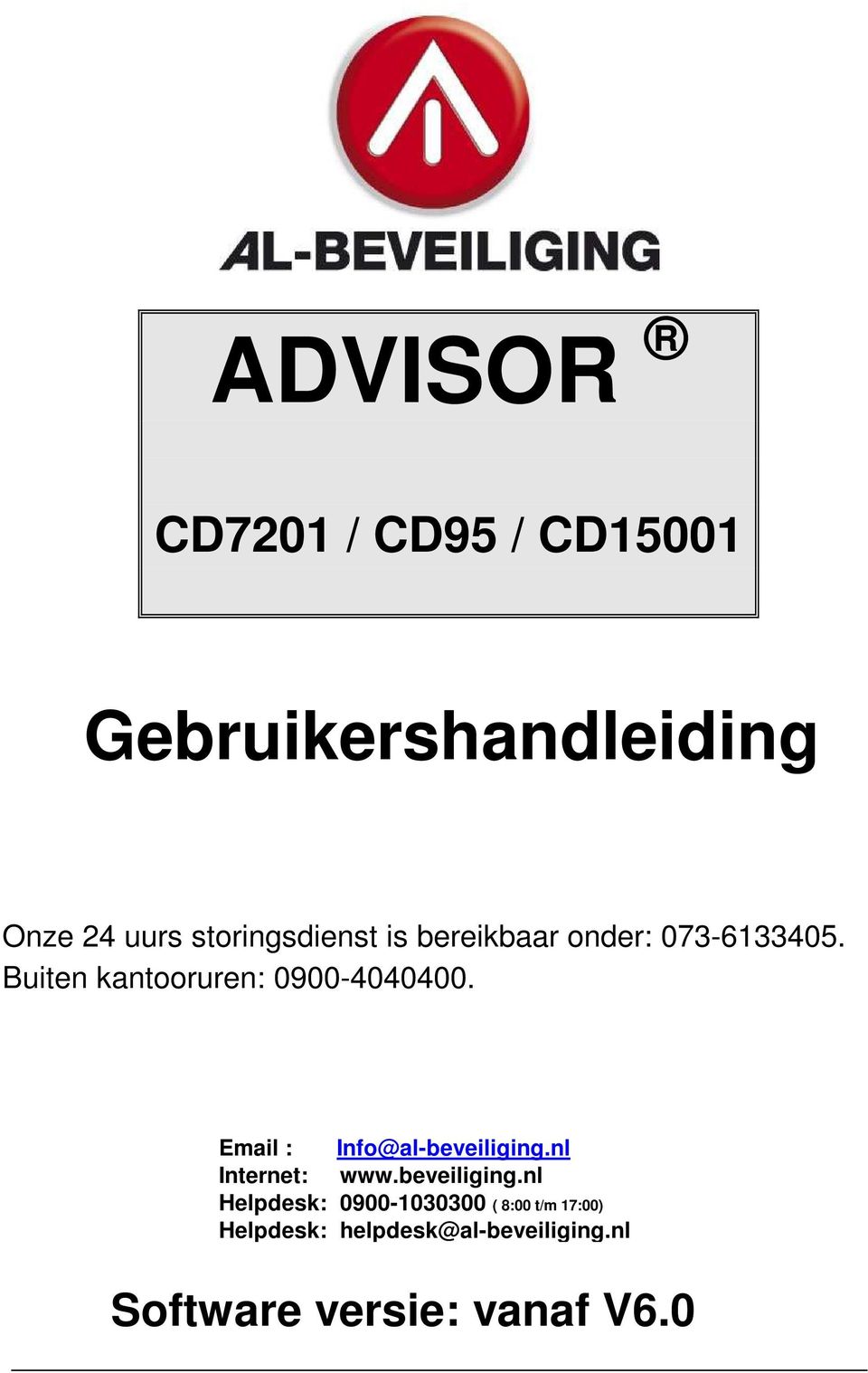 Buiten kantooruren: 0900-4040400. Email : Info@al-beveiliging.nl Internet: www.