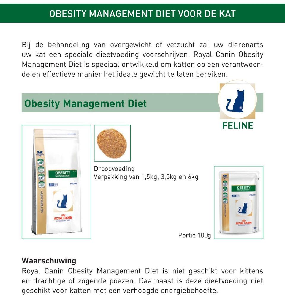 Obesity Management Diet FELINE Droogvoeding Verpakking van 1,5kg, 3,5kg en 6kg Portie 100g Waarschuwing Royal Canin Obesity Management Diet is niet