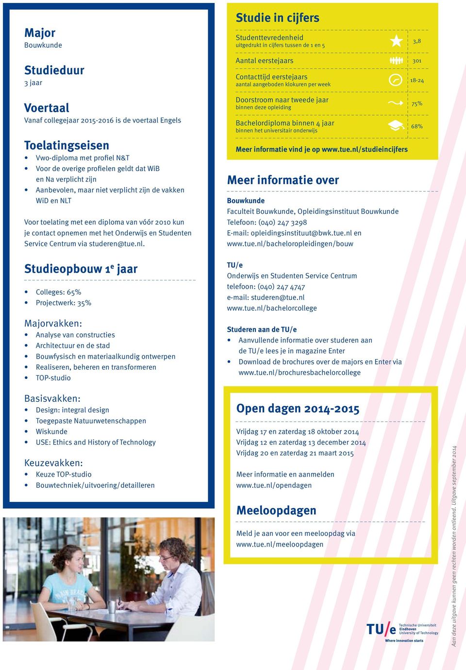 contact opnemen met het Onderwijs en Studenten Service Centrum via studeren@tue.nl.