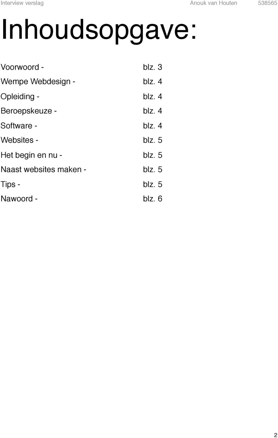 !!!!! blz. 5 Het begin en nu -!!!! blz. 5 Naast websites maken -!