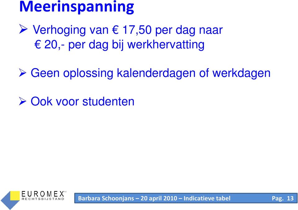 kalenderdagen of werkdagen Ook voor studenten